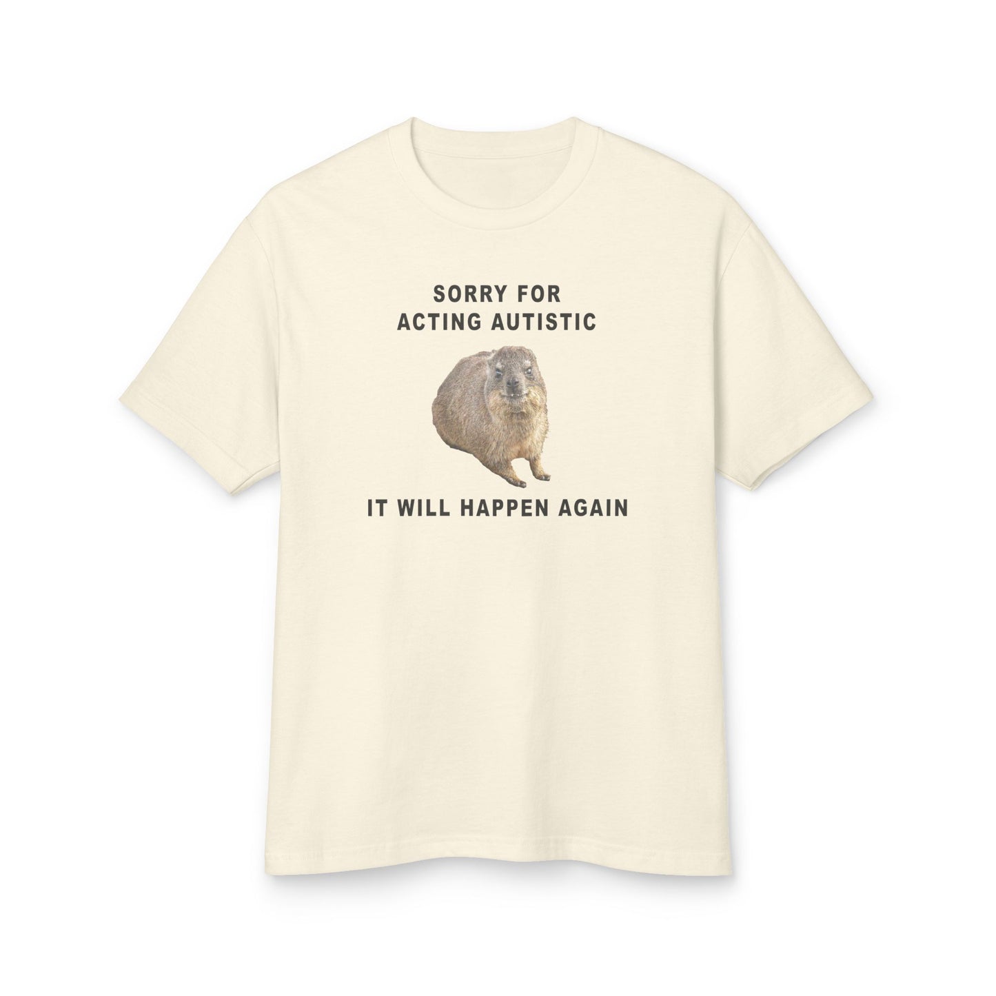 Sorry For Acting Autistic, It Will Happen Again Unisex Tshirt