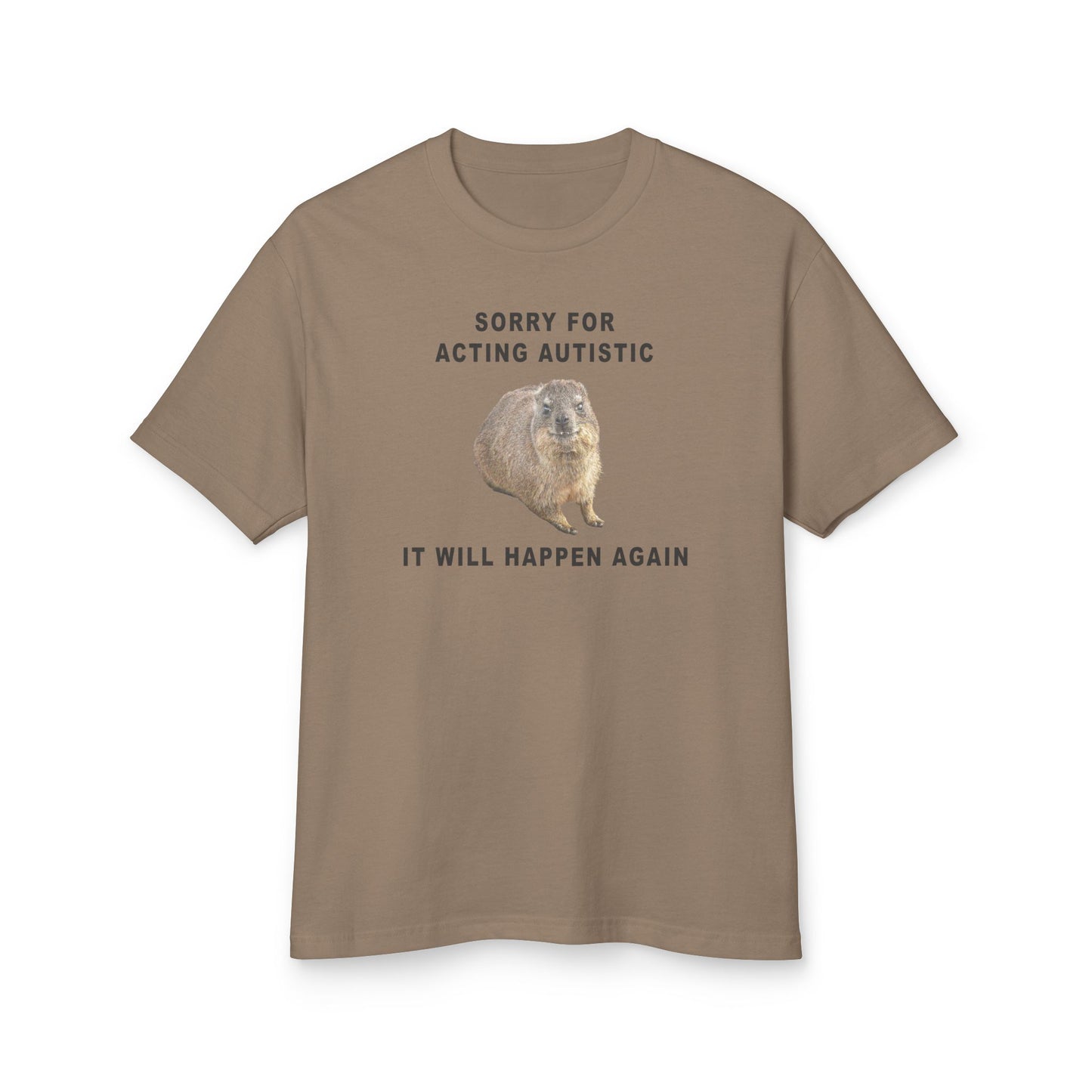 Sorry For Acting Autistic, It Will Happen Again Unisex Tshirt