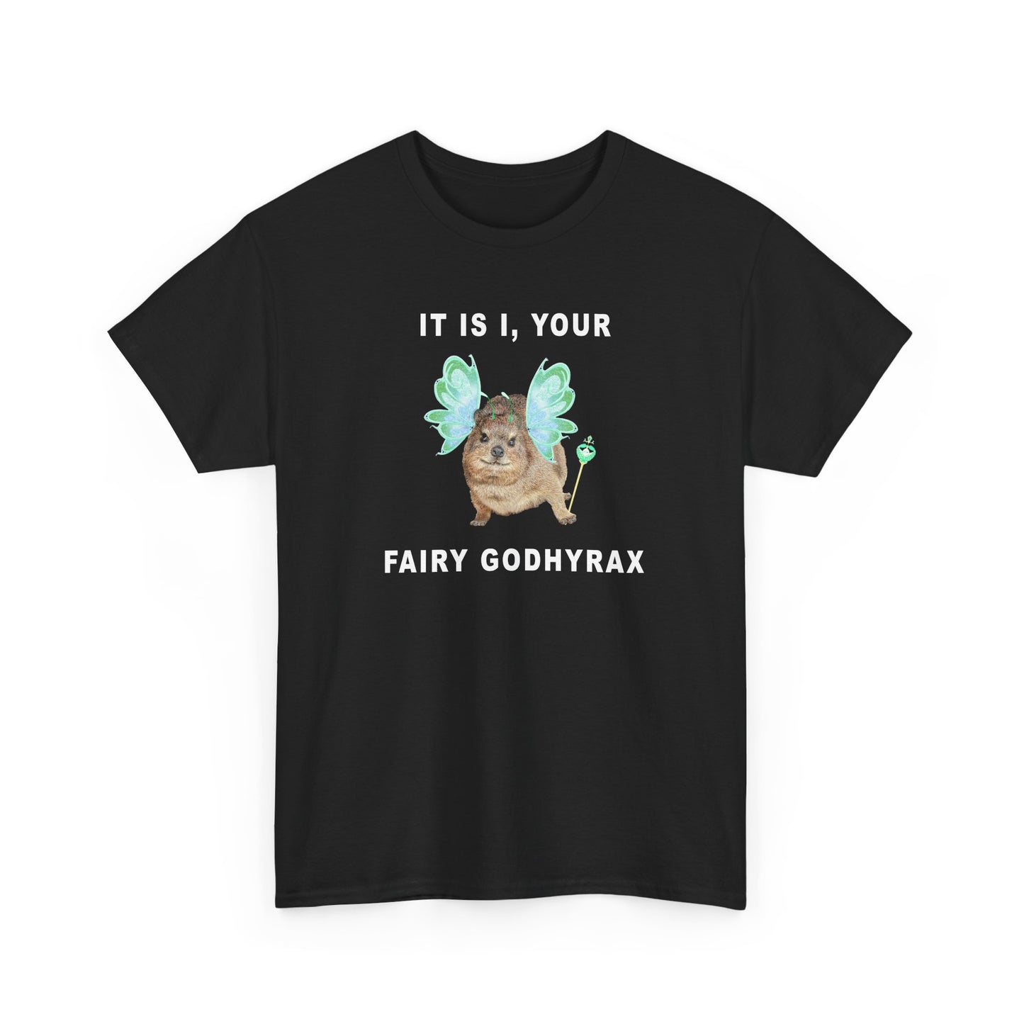 It is I, Your Fairy Godhyrax Funny Vintage Tshirt Unisex